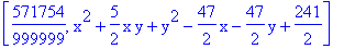 [571754/999999, x^2+5/2*x*y+y^2-47/2*x-47/2*y+241/2]